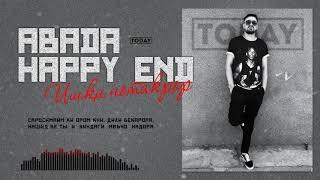 Abada x Happy End - Ишқи нотакрор