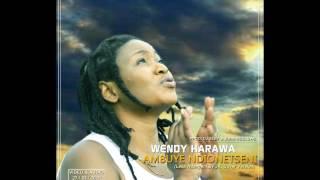 Wendy Harawa   Ambuye Ndionetseni