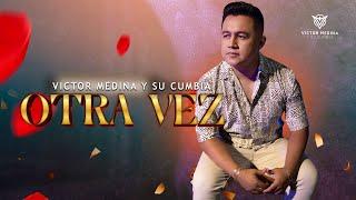 Otra Vez | Víctor Medina y su Cumbia, Video Oficial