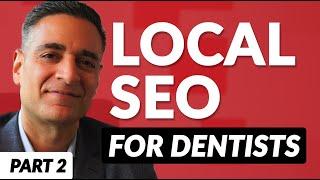 SEO For Dentists - Local SEO Techniques for Dental Practices Pt. 2