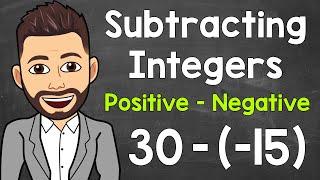 Subtracting Integers: Subtracting a Negative from a Positive | Math with Mr. J