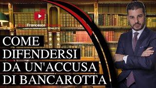 Come difendersi da un’accusa di bancarotta