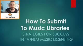 How To Submit To Music Libraries [Sync Academy Tutorial]