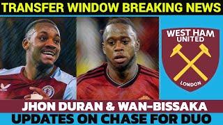 WEST HAM TRANSFER UPDATES ON JHON DURAN & WAN-BISSAKA @westhamunited @avfcofficial #coyi #whufc