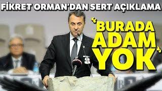 Fikret Orman: "Son Kez Aday Oluyorum"