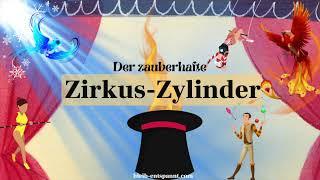 Traumreise für Kinder zum Einschlafen - Der zauberhafte Zirkus-Zylinder | Zirkus Geschichte