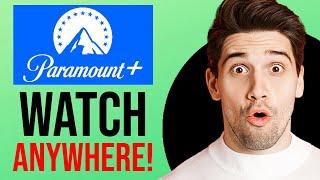 How to Watch Paramount Plus from Everywhere (2024)