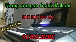 Uning uningan Batak Rohani | JOU JOU DO AU | Yamaha psr s670 | F=DO