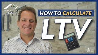 How To Calculate Loan-To-Value (LTV)