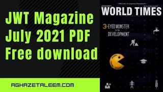 JWT MAGAZINE July 2021 PDF Free download  at aghazetaleem.com