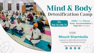 Mind & Body Detoxification camp 2024  | Mount shamballa | Master RK .