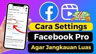 Cara Settings Akun Facebook Pro Agar Jangkauannya Luas Cepat Monetisasi