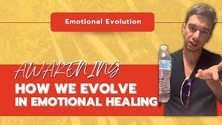 Awakening Explained - How We Evolve in Emotional Healing