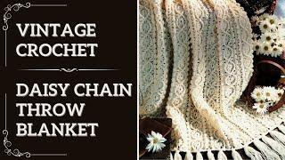 How to Crochet the Vintage Daisy Chain Throw Blanket