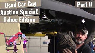 Used Car Guy Special: Chevy Tahoe Edition - Part II