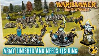 Warhammer: The Old World | My Dwarfen Mountain Holds Army Is Finished And Needs A King