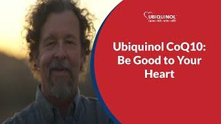 Ubiquinol CoQ10: Be Good to Your Heart