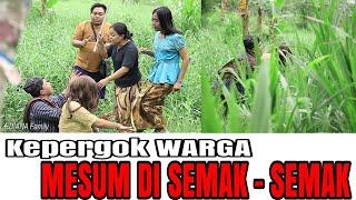 KEPERGOK WARGA MESUM DI SEMAK-SEMAK