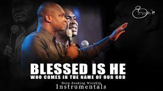 Deep Soaking Worship Instrumentals - BLESSED IS HE | Apostle Joshua Selman | Deep Fellowship Music