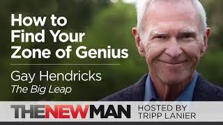 How to Find Your Zone of Genius - Gay Hendricks - The Big Leap - Interviewed by Tripp Lanier