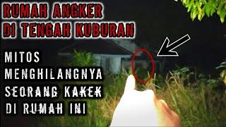 Rumah Angker Ditengah KUBURAN !!