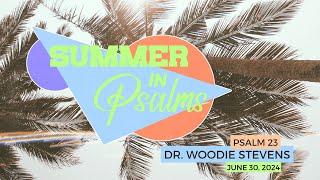 Summer in Psalms: Psalm 84:1-12 The Best Day Ever - Pastor Alan Johnson