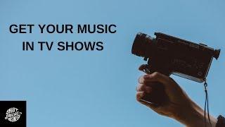 How to get your songs placed in tv shows & movies