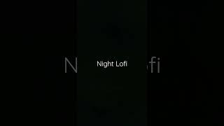 Night Lofi #lofi #lofigirl #lofimusic #mashup #shorts