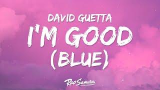 David Guetta, Bebe Rexha - I'm Good (Lyrics) "Blue"