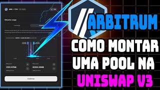 COMO MONTAR UMA POOL DE LIQUIDEZ NA UNISWAP V3 - ARBITRUM R$ 100 EP1