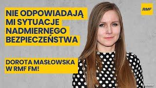 "Owijałam w bawełnę już dostatecznie długo!" - DOROTA MASŁOWSKA W RMF FM | Studio 96.0