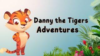 Danny the Tigers Day of Playful Adventures | Kids story