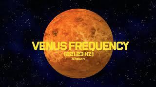 Venus Frequency 221.23 Hz | Attract Love & Harmony | Beauty | Venus Ambient | Binaural Beats