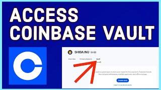 How to Access Coinbase Vault 2024?