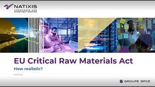 Natixis CIB webinar: EU critical raw materials act! How realistic?