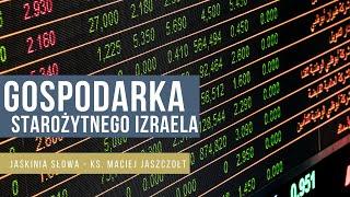 Gospodarka Starożytnego Izraela - (z)rozumieć Biblię - Ks. Maciej Jaszczołt - Jaskinia Słowa