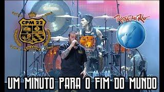 CPM 22 - Um Minuto Para o Fim do Mundo (Ao Vivo no Rock in Rio)