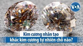 Kim cương nhân tạo khác kim cương tự nhiên chỗ nào? | VOA Tiếng Việt