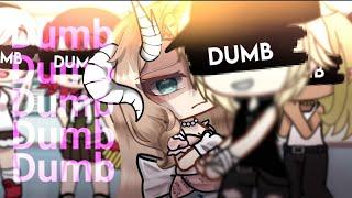 Everyone is.. Dumb [] glm - vent / Original [] gacha life ;