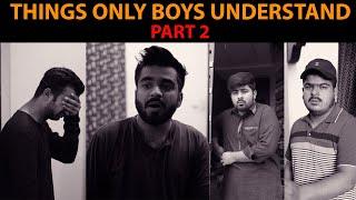 Things Only Boys Will Understand Part 2 | DablewTee | WT | Waleed Wakar