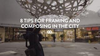 8 Tips for Framing and Composing in the City | OLYMPUS X COOPH