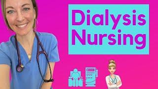 DIALYSIS NURSING:  What You Need to Learn