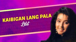 KAIBIGAN LANG PALA - Lilet (Lyric Video) OPM