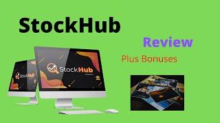 StockHub Review: Please Stop ! ! Don`t get StockHub without custom  bonuses