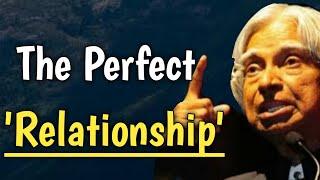 The Perfect Relationship || Dr. APJ Abdul Kalam Sir Quotes || Words of Goodness