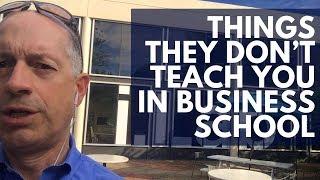 What they don’t teach you in business school