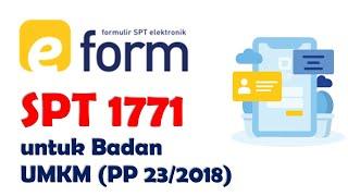 Cara Mudah Mengisi eForm SPT 1771 tahun 2021 untuk WP Badan UMKM (PP 23)