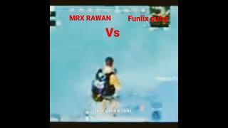 MRX RAWAN VS FunLix PUBG  FUNNY  MOMENT