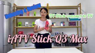 Review iATV Stick Q3 Max Amlogic S905W2 Android 11 TV Stick Unboxing