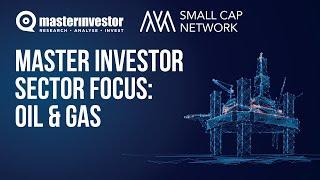 Master Investor Sector Focus: Oil & Gas